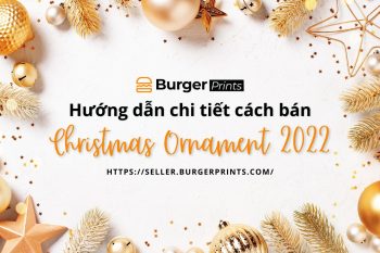 (Tiếng Việt) Hướng dẫn chi tiết cách bán Christmas Ornament 2022