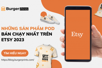 (Tiếng Việt) NHỮNG SẢN PHẨM PRINT ON DEMAND BÁN CHẠY NHẤT TRÊN ETSY 2023