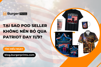 (Tiếng Việt) Tại sao POD seller không nên bỏ qua Patriot Day 11/9? 