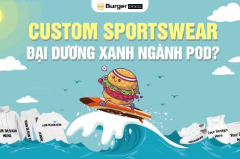 (Tiếng Việt) Custom Sportswear – Đại dương xanh ngành Print-On-Demand?