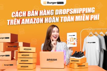 (Tiếng Việt) Cách bán hàng Dropshipping trên Amazon hoàn toàn miễn phí