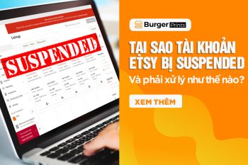 (Tiếng Việt) Tại sao tài khoản Etsy bị suspended và phải xử lý như thế nào?