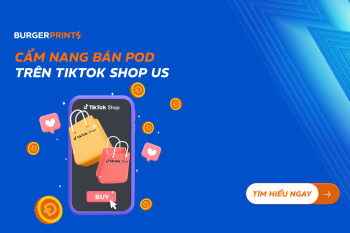 (Tiếng Việt) Cách bán hàng trên TikTok Shop US 2023: Cẩm nang POD triệu sale