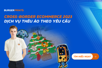 (Tiếng Việt) Dịch vụ thêu áo theo yêu cầu – Cross-border Ecommerce 2024