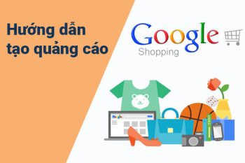 (Tiếng Việt) Cách tạo Google Shopping chi tiết cho người mới