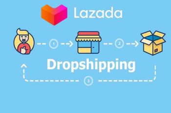 (Tiếng Việt) Dropshipping Lazada là gì? Bí kíp làm Dropshipping Lazada hiệu quả