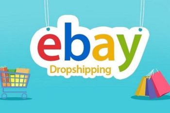 Dropshipping Ebay là gì? Cách làm Dropshipping trên Ebay từ A-Z