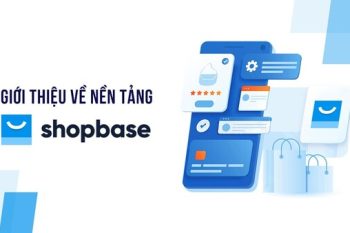 (Tiếng Việt) Hướng dẫn ShopBase chi tiết cho người mới bắt đầu