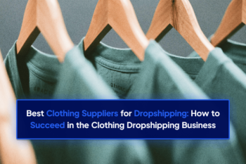 Top 10+ nguồn hàng dropshipping quần áo uy tín nhất bạn nên biết