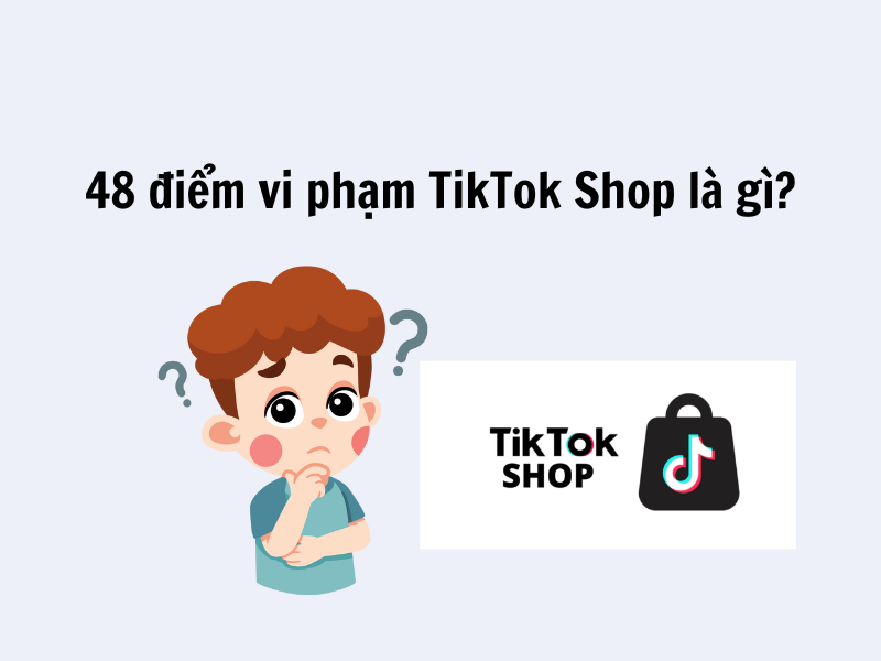 Điểm vi phạm của TikTok Shop được tính thế nào?